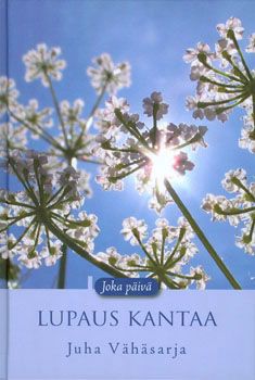 Kirjailijan Juha Vähäsarja käytetty kirja Joka päivä lupaus kantaa (ERINOMAINEN)