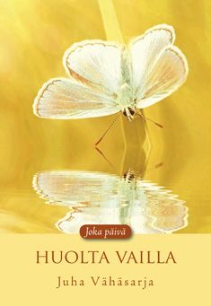 Juha Vähäsarja : Joka päivä huolta vailla