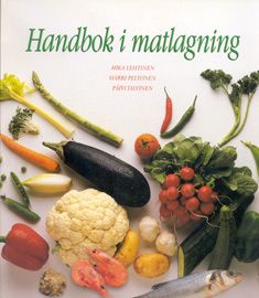 Mika Lehtinen & Harri Peltonen & Päivi Talvinen : Handbok i matlagning