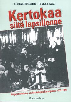 Kirjailijan Stephane Bruchfeld käytetty kirja Kertokaa siitä lapsillenne : kirja juutalaisten joukkotuhosta Euroopassa 1933-1945