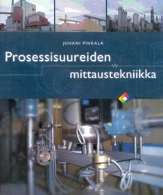 Juhani Pihkala : Prosessisuureiden mittaustekniikka