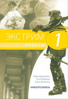 Marja Jegorenkov & Tuula Väisänen & Elena Dmitrieva : Ekstrim 1 Lukion A-venäjän oppikirjasarja Harjoituskirja