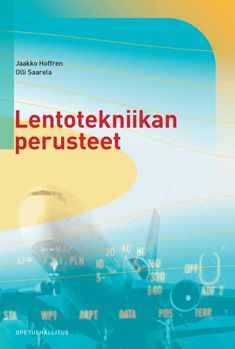 Jaakko Hoffren & Olli Saarela : Lentotekniikan perusteet