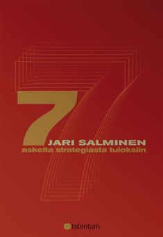 Kirjailijan Jari Salminen käytetty kirja 7 askelta strategiasta tuloksiin