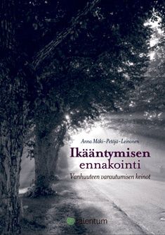 Anna Mäki-Petäjä-Leinonen : Ikääntymisen ennakointi