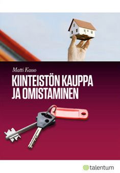 Kirjailijan Matti Kasso käytetty kirja Kiinteistön kauppa ja omistaminen