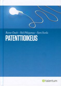 Rainer Oesch & Heli Pihlajamaa & Sami Sunila : Patenttioikeus