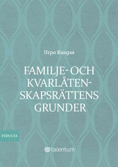 Urpo Kangas : Familje- och kvarlåtenkapsrättens grunder