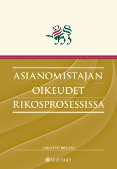 Mikko Vuorenpää : Asianomistajan oikeudet rikosprosessissa