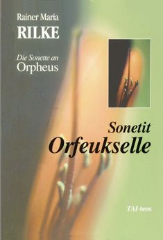 Rainer Maria Rilke : Sonetit Orfeukselle