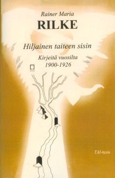 Rainer Maria Rilke : Hiljainen taiteen sisin