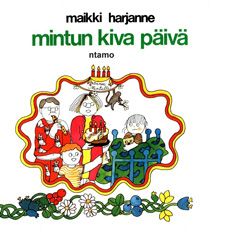 Kirjailijan Maikki Harjanne käytetty kirja Mintun kiva päivä