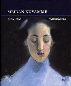 Kirjailijan Juha Ilvas käytetty kirja Meidän kuvamme : maa ja kansa
