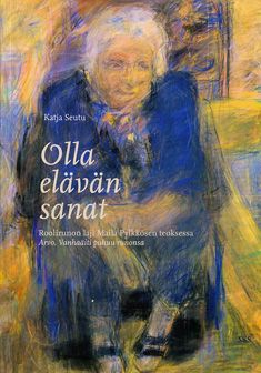 Katja Seutu : Olla elävän sanat