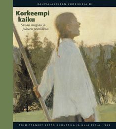 Tekijän Seppo ym. Knuuttila  käytetty kirja Korkeempi kaiku : sanan magiaa ja puheen poetiikkaa