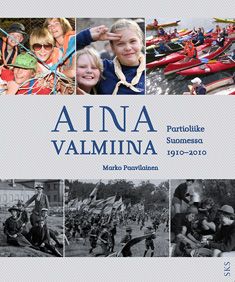 Kirjailijan Marko Paavilainen käytetty kirja Aina valmiina : Partioliike Suomessa 1910-2010