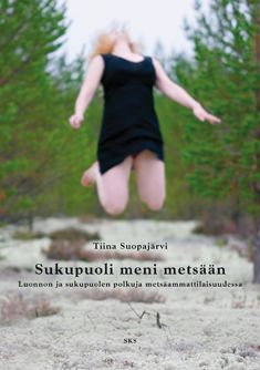 Tiina Suopajärvi : Sukupuoli meni metsään