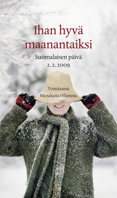 Tekijän Marjakaisa Ollaranta  käytetty kirja Ihan hyvä maanantaiksi : suomalaisen päivä 222009