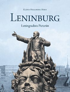 Kirjailijan Elena Hellberg-Hirn käytetty kirja Leninburg : Leningradista Pietariin