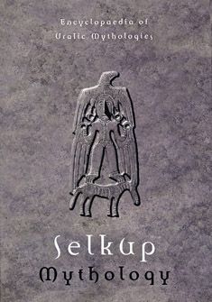 Vladimir Napolskikh : Selkup Mythology