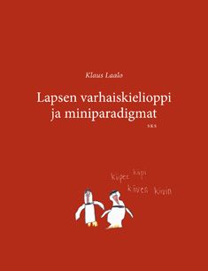 Klaus Laalo : Lapsen varhaiskielioppi ja miniparadigmat