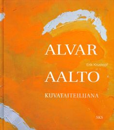 Kirjailijan Erik Kruskopf käytetty kirja Alvar Aalto kuvataiteilijana