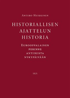 Kirjailijan Antero Heikkinen käytetty kirja Historiallisen ajattelun historia