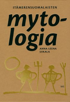 Kirjailijan Anna-Leena Siikala käytetty kirja Itämerensuomalaisten mytologia