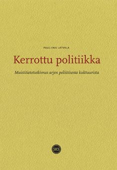 Pauliina Latvala : Kerrottu politiikka