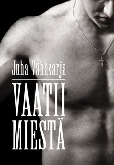 Kirjailijan Juha Vähäsarja käytetty kirja Vaatii miestä