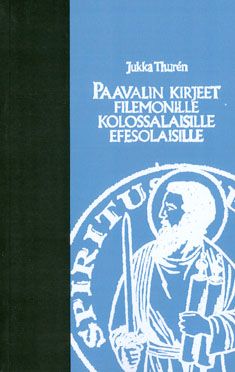 Jukka Thuren : Paavalin kirjeet Filomonille, kolossalaisille, efesolaisille