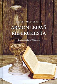 Kirjailijan Heikki Mustakallio uusi kirja Armon leipää riihirukiista (ERINOMAINEN)