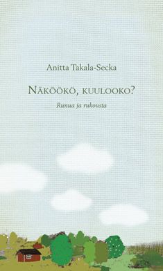 Anitta Takala-Secka : Näköökö, kuuluuko?