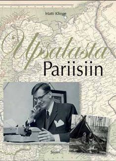 Kirjailijan Matti Klinge käytetty kirja Upsalasta Pariisiin : muistelmia 1960-1972