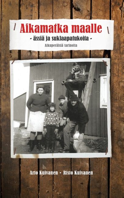 Arto Kuivanen & Risto Kuivanen : Aikamatka maalle