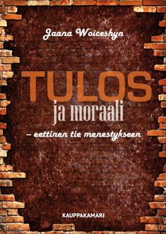 Jaana Woiceshyn : Tulos ja moraali