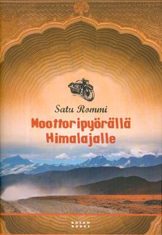 Kirjailijan Satu Rommi uusi kirja Moottoripyörällä Himalajalle (UUDENVEROINEN)