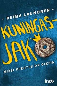 Kirjailijan Reima Launonen uusi kirja Kuningasjako : miksi verotus on oikein (UUSI)