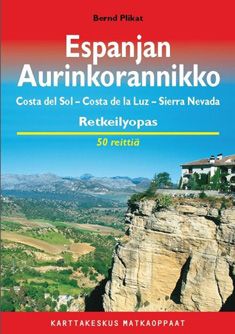 Kirjailijan Bernt Plikat käytetty kirja Espanjan Aurinkorannikko : retkeilyopas : Costa del Sol, Costa de la Luz, Sierra Nevada : 50 valikoitua reittiä