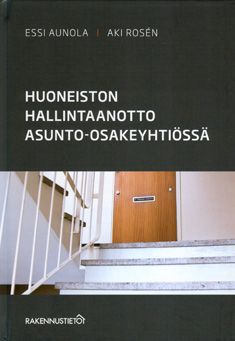 Essi Aunola & Aki Rosén : Huoneiston hallintaanotto asunto-osakeyhtiössä