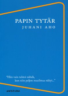 Kirjailijan Juhani Aho käytetty kirja Papin tytär