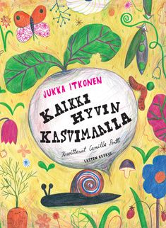 Jukka Itkonen : Kaikki hyvin kasvimaalla