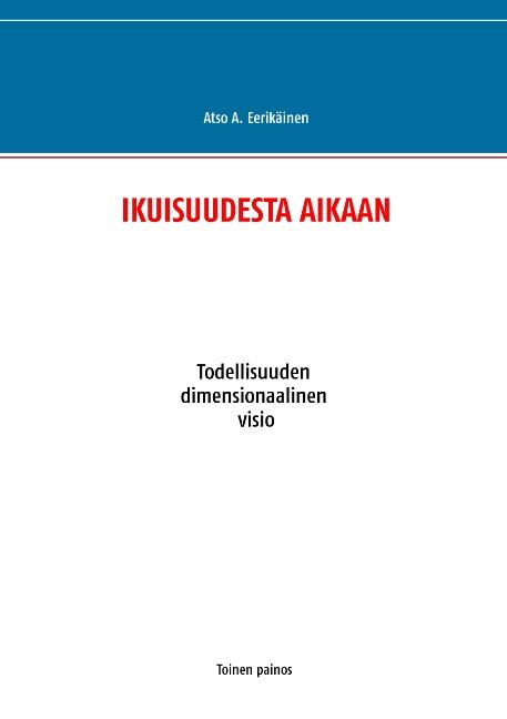 Atso A. Eerikäinen : Ikuisuudesta aikaan