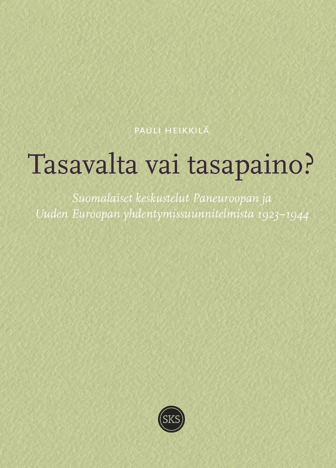 Pauli Heikkilä : Tasavalta vai tasapaino?