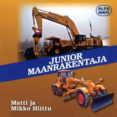 Kirjailijan Matti Hiittu käytetty kirja Junior maanrakentaja : maanrekennuskoneiden historiaa