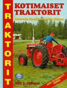Kirjailijan Olli J. Ojanen käytetty kirja Kotimaiset traktorit : Kullervolla käyntiin, Valmetilla kärkeen