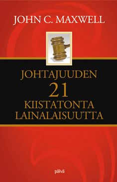 Kirjailijan J. C. Maxwell käytetty kirja Johtajuuden 21 kiistatonta lainalaisuutta