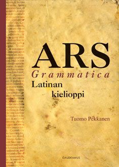 Kirjailijan Tuomo Pekkanen uusi kirja Ars grammatica : latinan kielioppi (UUSI)