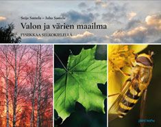 Seija Samela & Juha Samela : Valon ja värien maailma
