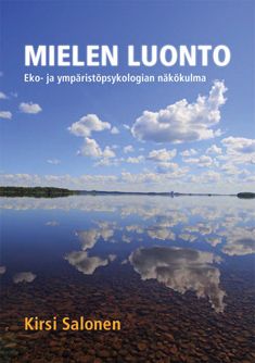 Kirjailijan Kirsi Salonen käytetty kirja Mielen luonto : eko- ja ympäristöpsykologian näkökulma